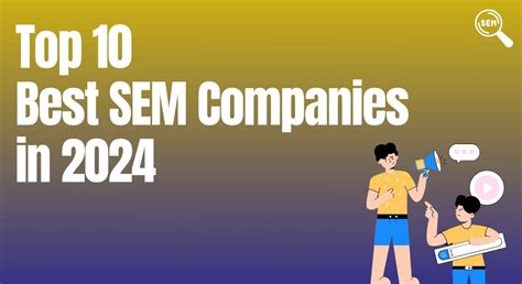 The Best SEM Companies .